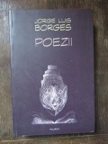 JORGE LUIS BORGES - POEZII , POLIROM , 2005 *