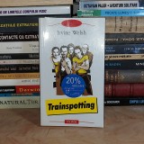 IRVINE WELSH - TRAINSPOTTING ( ROMAN ) , POLIROM , 2006 *