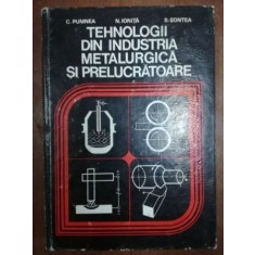 Tehnologii din industria metalurgica si prelucratoare- C. Pumnea, N. Ionita