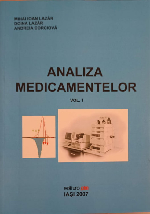ANALIZA MEDICAMENTELOR VOL.1-MIHAI IOAN LAZAR, DOINA LAZAR, ANDREIA CORCIOVA-246602