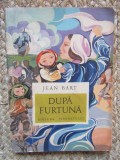 DUPĂ FURTUNĂ - JEAN BART