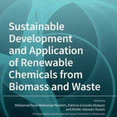 Sustainable Development and Application of Renewable Chemicals from Biomass and Waste