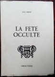 Cumpara ieftin ANA GIUGARIU SIMON (STANICA): LA FETE OCCULTE (1980/DESEN J.VENTURELLI/AUTOGRAF)
