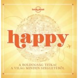 Happy - A boldogs&aacute;g titkai a vil&aacute;g minden szeglet&eacute;ből