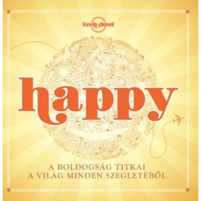 Happy - A boldogs&aacute;g titkai a vil&aacute;g minden szeglet&eacute;ből