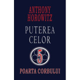 Poarta corbului (Seria Puterea celor 5) - Anthony Horowitz