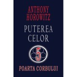 Poarta corbului (Seria Puterea celor 5) - Anthony Horowitz