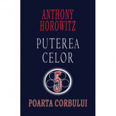 Poarta corbului (Seria Puterea celor 5) - Anthony Horowitz