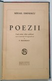 POEZII de MIHAIL EMINESCU. DUPA PRIMA EDITIE PUBLICATA CU O NOTITA BIOGRAFICA de T. MAIORESCU , 1936