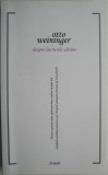 Despre lucrurile ultime - Otto Weininger - Filosofie, Stiinta - Carte