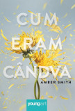 Cum eram c&acirc;ndva - Amber Smith