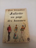 Juliette au pays des hommes - Jean Giraudoux