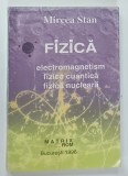 Carte Fizica, Electromagnetism, Fizica Cuantica, Fizica Nucleara de Mircea Stan, 1996, Brosata, 346 Pagini