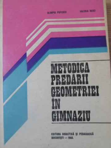 METODICA PREDARII GEOMETRIEI IN GIMNAZIU-OLIMPIA POPESCU, VALERIA RADU