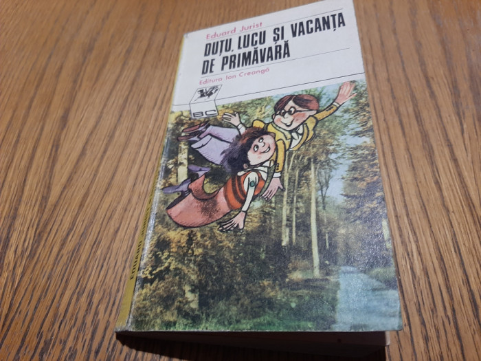 EDUARD JURIST (autograf) - Dutu, Lucu si Vacanta de Primavara -1975, 239 p