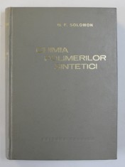CHIMIA POLIMERILOR SINTETICI de O.F. SOLOMON , 1967 foto