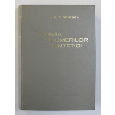 CHIMIA POLIMERILOR SINTETICI de O.F. SOLOMON , 1967