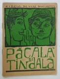 PACALA SI TANDALA , FEERIE ORIGINALA DE CIRC , IN DOUA ACTE , 14 TABLOURI , scenariul DEM SAVU , ANII &#039;60 - &#039; 70