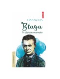Blaga. &Icirc;n căutarea numelor - Florina Ilis