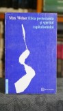 Etica protestanta si spiritul capitalismului (editura Incitatus, 2003) - Max Weber