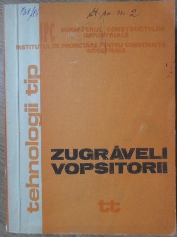 INDRUMATOR TEHNOLOGIC PENTRU REALIZAREA ZUGRAVELILOR SI VOPSITORIILOR IN CONSTRUCTII INDUSTRIALE-M. PLESA, -234800