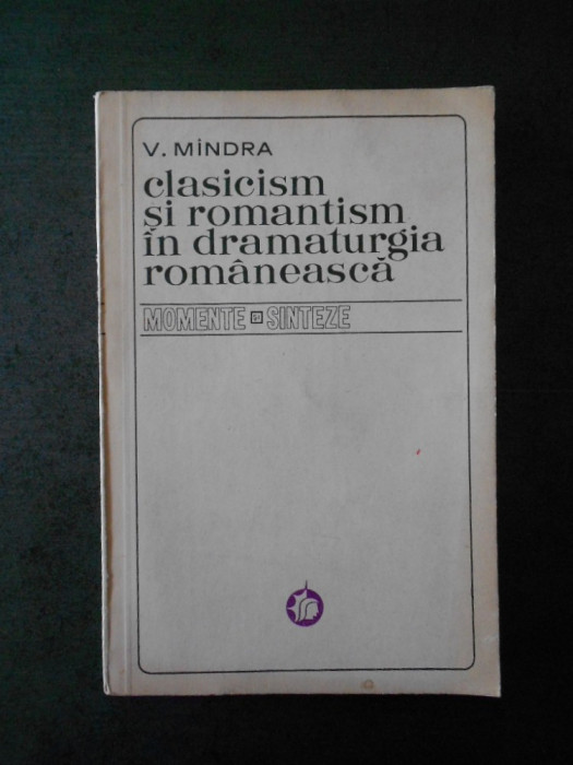 V. MANDRA - CLASICISM SI ROMANTISM IN DRAMATURGIA ROMANEASCA