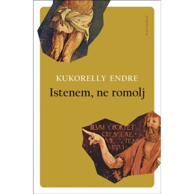 Istenem, ne romolj - Kukorelly Endre foto