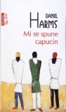 MI SE SPUNE CAPUCIN-DANIIL HARMS-363431