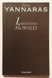 Libertatea Moralei, Christos Yannaras, Editura Anastasia, 2004, crestinism, biserica, religie, filosofie, filozofie, teologie.