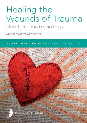 Healing the Wounds of Trauma: How the Church Can Help (Stories from North America) 2021 edition foto