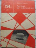 Adevarat, Dar Nedemonstrabil - Cristian Calude, Stiintifica, 1988, Matematica, Stiinta pt. Toti, Romana, 110pg