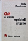 Ghid Practica Medicinii Interne, Radu Rimniceanu, 1992, Editura Medicala, 220 Pagini, Coperta Cartonata