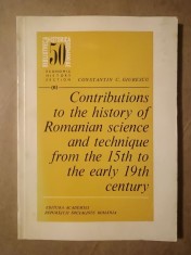 Constantin C. Giurescu - Contributions to the history of Romanian science and technique from the 15th to the early 19th century (Contribuții)