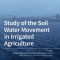 Study of the Soil Water Movement in Irrigated Agriculture