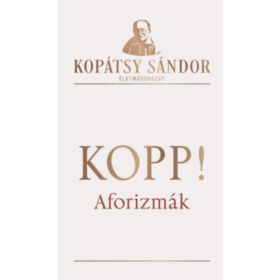 Kopp! - Aforizm&amp;aacute;k - Viharban kan&amp;oacute;c l&amp;eacute;gy, ne gyertya! (1964-1984) - Kop&amp;aacute;tsy S&amp;aacute;ndor foto