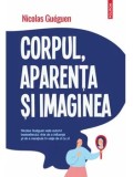 Corpul, aparenta si imaginea/Nicolas Gueguen