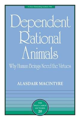 Dependent Rational Animals: Why Human Beings Need the Virtues foto