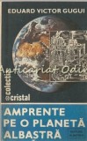 Amprente pe o planeta albastra - Eduard Victor Gugui, Albatros 1985, Fizica, Stiinta