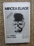 La Umbra unui Crin, Mircea Eliade - Proza Fantastica Vol. 5, Editura Fundatiei Culturale Romane, 1992
