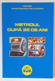 Vasile Bitiri - Metroul dupa 35 de ani