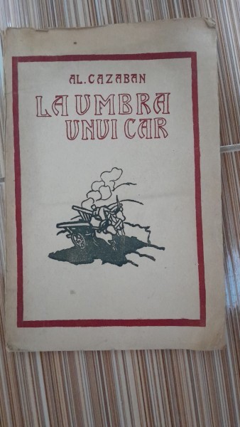 La umbra unui car - Al. Cazaban