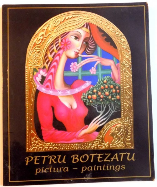 PETRU BOTEZATU - PICTURA- PAINTINGS