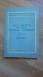 Tudor Mateescu - Documente privind istoria Dobrogei 1830-1877 ( 1975 ) (343 pagini) Dobrogea 1830 - 1877