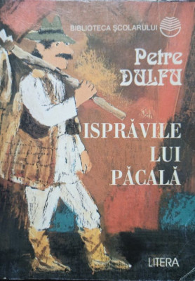 Petre Dulfu - Ispravile lui Pacala (editia 1997) foto