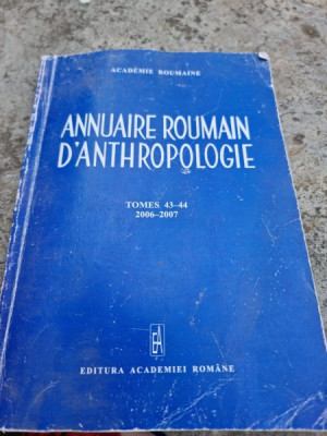 Annuaire roumain d&amp;#039;anthropologie tomes 43-44, 2006-2007 foto