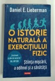 O ISTORIE NATURALA A EXERCITIULUI FIZIC , STIINTA MISCARII , A ODIHNEI SI A SANATATII de DANIEL E. LIEBERMAN , 2022 * LIPSA MIC FRAGMENT COPERTA SPATE