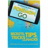 An Unofficial Guide to Pokemon Go