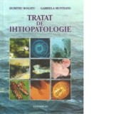 Tratat de ihtiopatologie - Gabriela Munteanu, Dumitru Bogatu