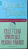 Cele sapte legi spirituale pentru parinti / DEEPAK CHOPRA