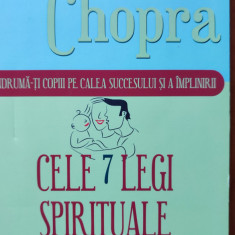 Cele sapte legi spirituale pentru parinti / DEEPAK CHOPRA